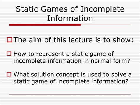 static game with incomplete information.